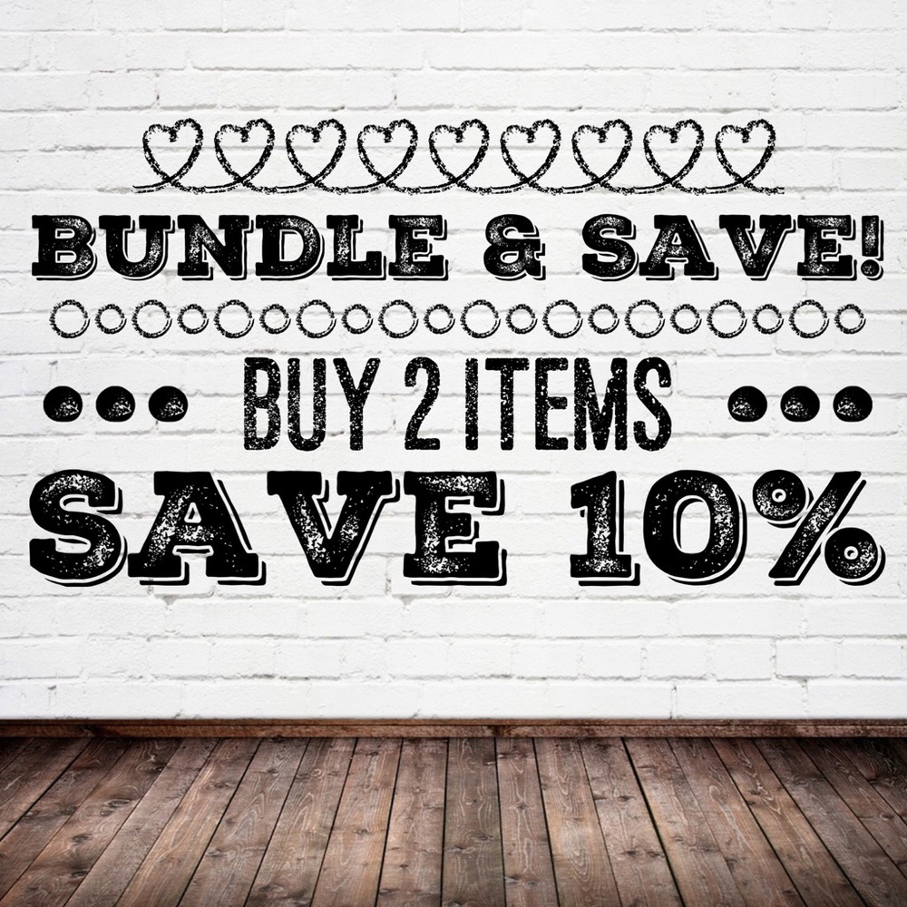 Bundle & Save!!! Buy 2 items and save 10%!!!